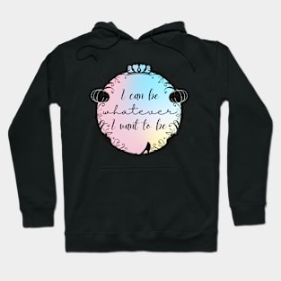 Whatever I Want To Be - Cinderella Musical Quote Hoodie